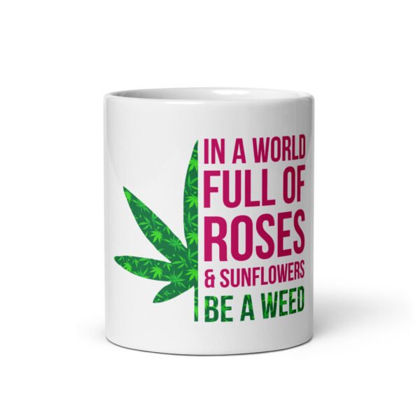 Be a Weed White glossy mug - Image 3
