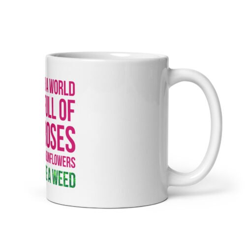 Be a Weed White glossy mug
